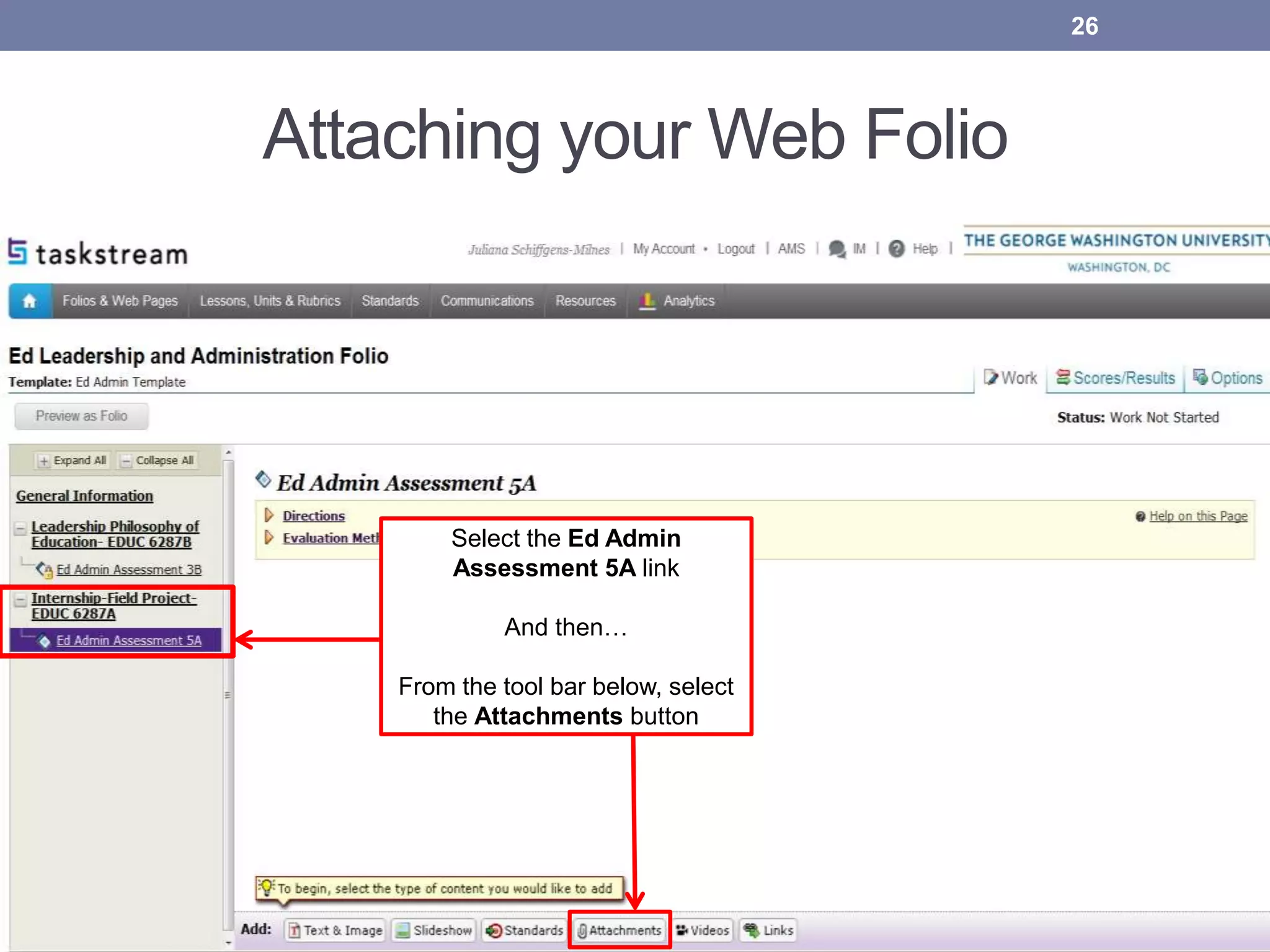 Attaching your Web Folio
26
Select the Ed Admin
Assessment 5A link
And then…
From the tool bar below, select
the Attachments button
 