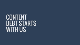 CONTENT
DEBT STARTS
WITH US
 