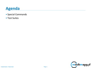 Page 1Classification: Restricted
Agenda
• Special Commands
• Test Suites