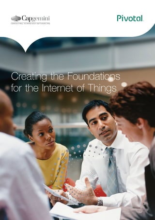 Creating the Foundations 
for the Internet of Things  