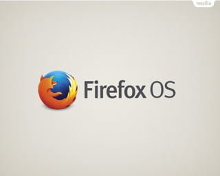 Creating the Future with Firefox OS