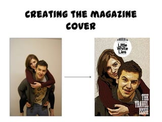 Creating the magazine
        cover
 