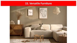 15. Versatile Furniture
 