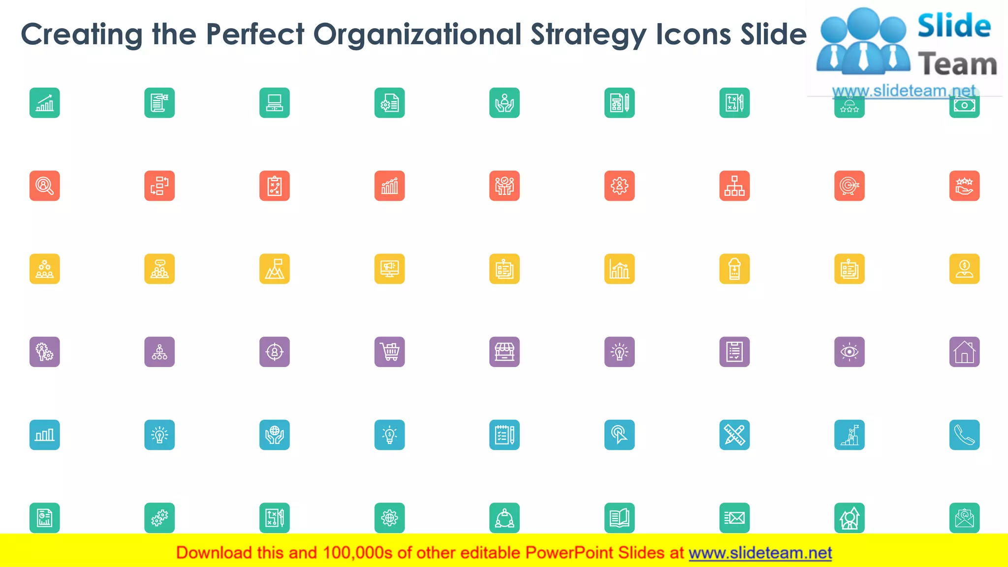 Creating the Perfect Organizational Strategy Icons Slide
22
 