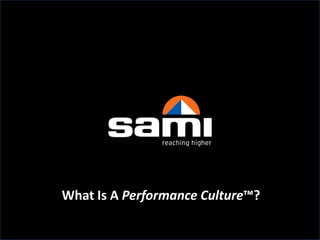 What Is A Performance Culture™?
 