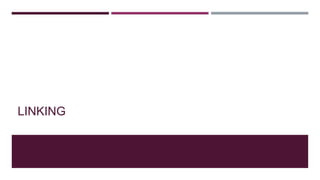 LINKING
 