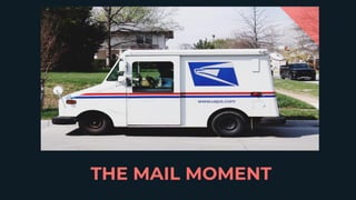THE MAIL MOMENT
 