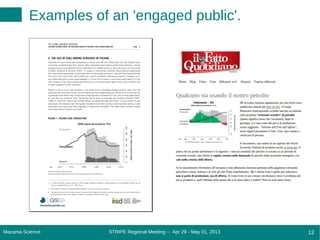 STRIPE Regional Meeting -- Apr 29 - May 01, 2013Mazama Science 12
Examples of an 'engaged public'.
 