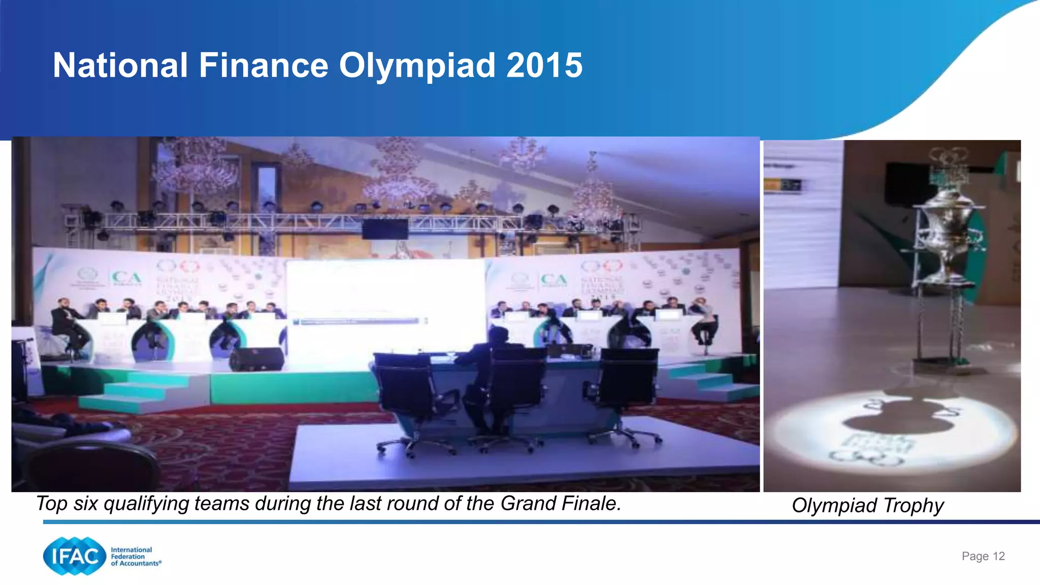 Page 12
National Finance Olympiad 2015
Top six qualifying teams during the last round of the Grand Finale. Olympiad Trophy
 