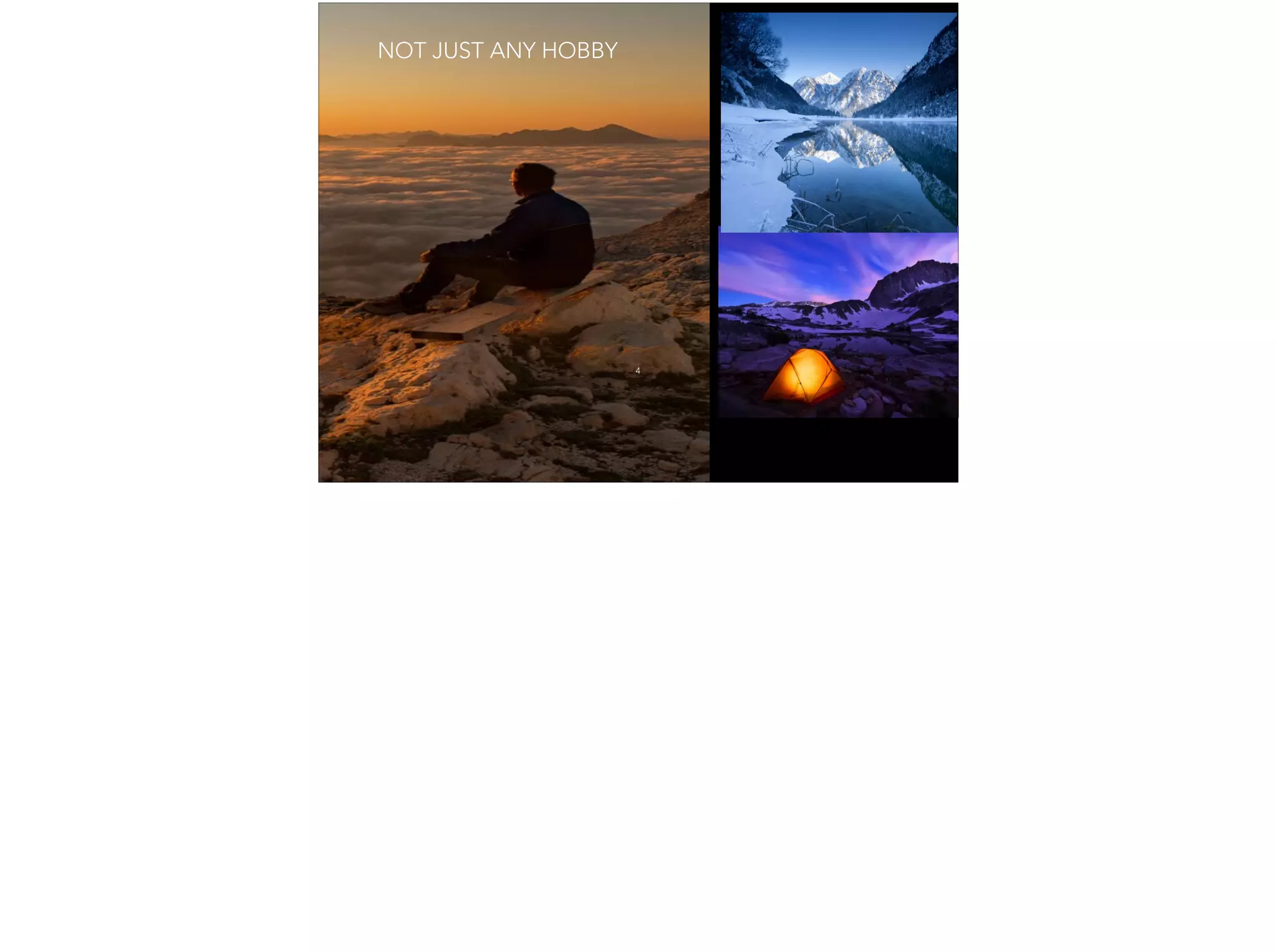 NOT JUST ANY HOBBY
4
 