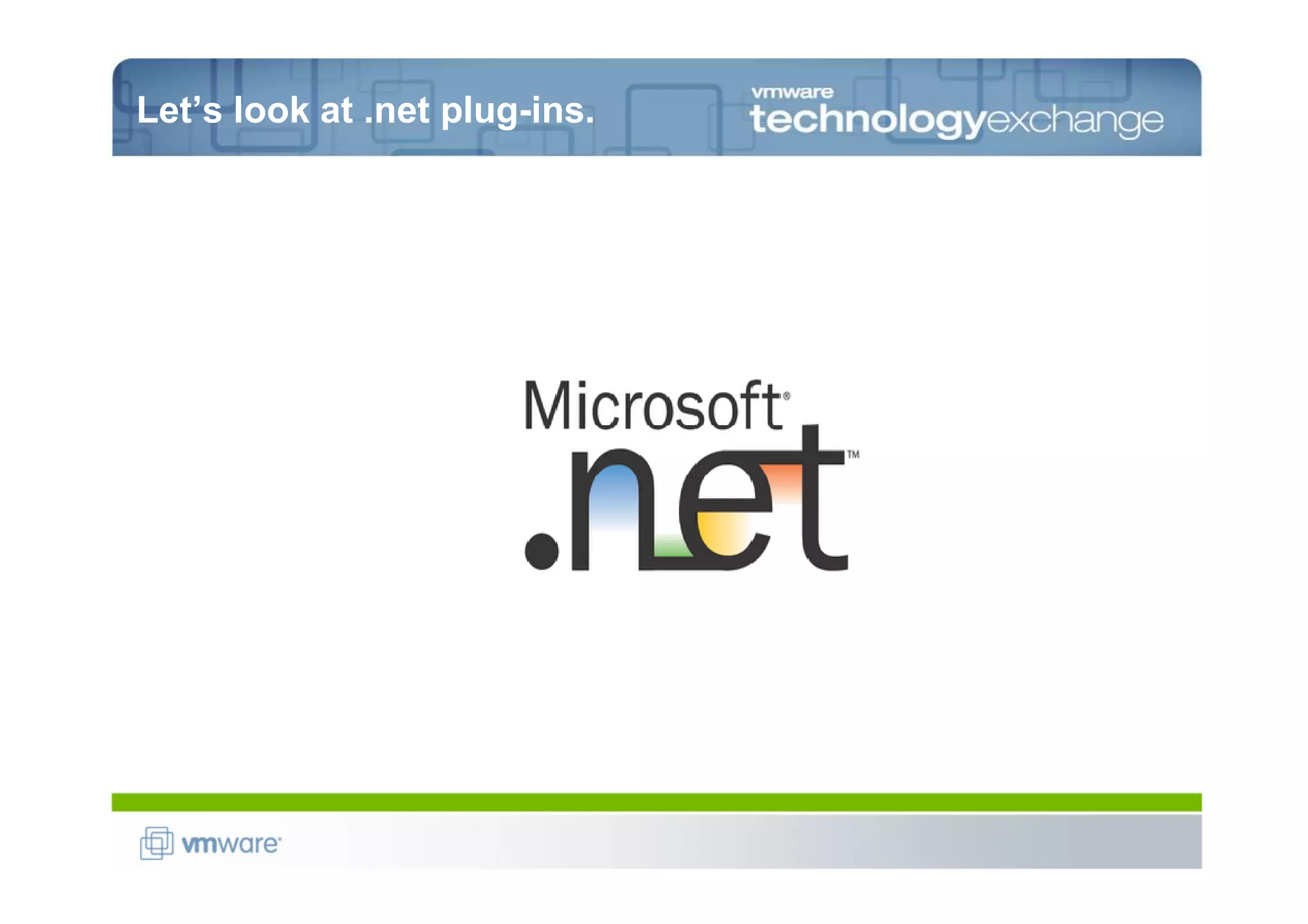 Let’s look at .net plug-ins.
 