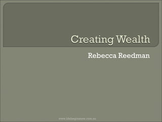 Rebecca Reedman www.lifebeginsnow.com.au 