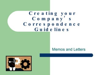 Creating your Company’s Correspondence Guidelines Memos and Letters 