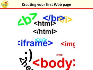 Creating your first Web page
 