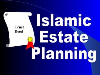 Islamic  Estate Planning Trust Deed   