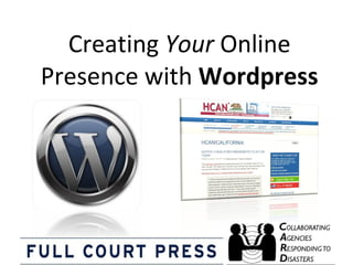 Creating  Your  Online Presence with  Wordpress 