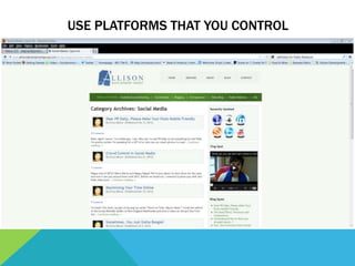 USE PLATFORMS THAT YOU CONTROL
 