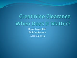 Bruce Lang, BSP
PAS Conference
April 25, 2015
 