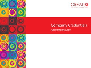 TỔ CHỨC VÀ QUẢN LÝ SỰ KIỆN
Company Credentials
EVENT MANAGEMENT
 