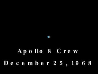 Apollo 8 Crew December 25, 1968 
