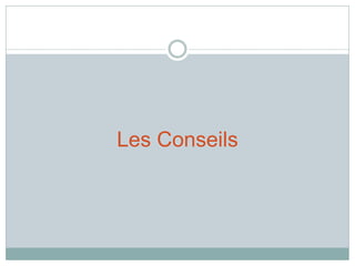 Les Conseils
 