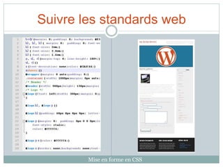 Suivre les standards web




        Mise en forme en CSS
 