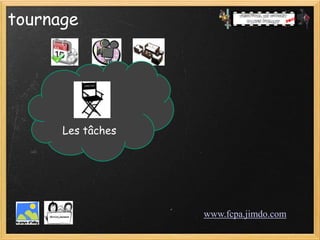 tournage




      Les tâches




                   www.fcpa.jimdo.com
 