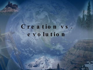 Creation vs. evolution 