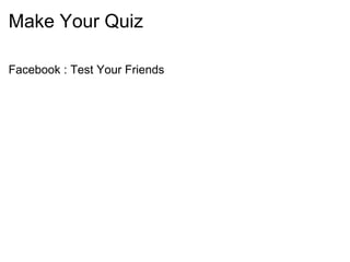 Make Your Quiz Facebook : Test Your Friends 