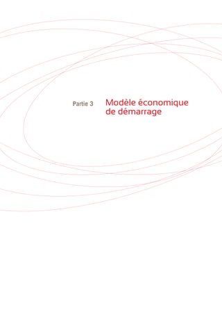 • 23
Modèle économique
de démarrage
Partie 3
 