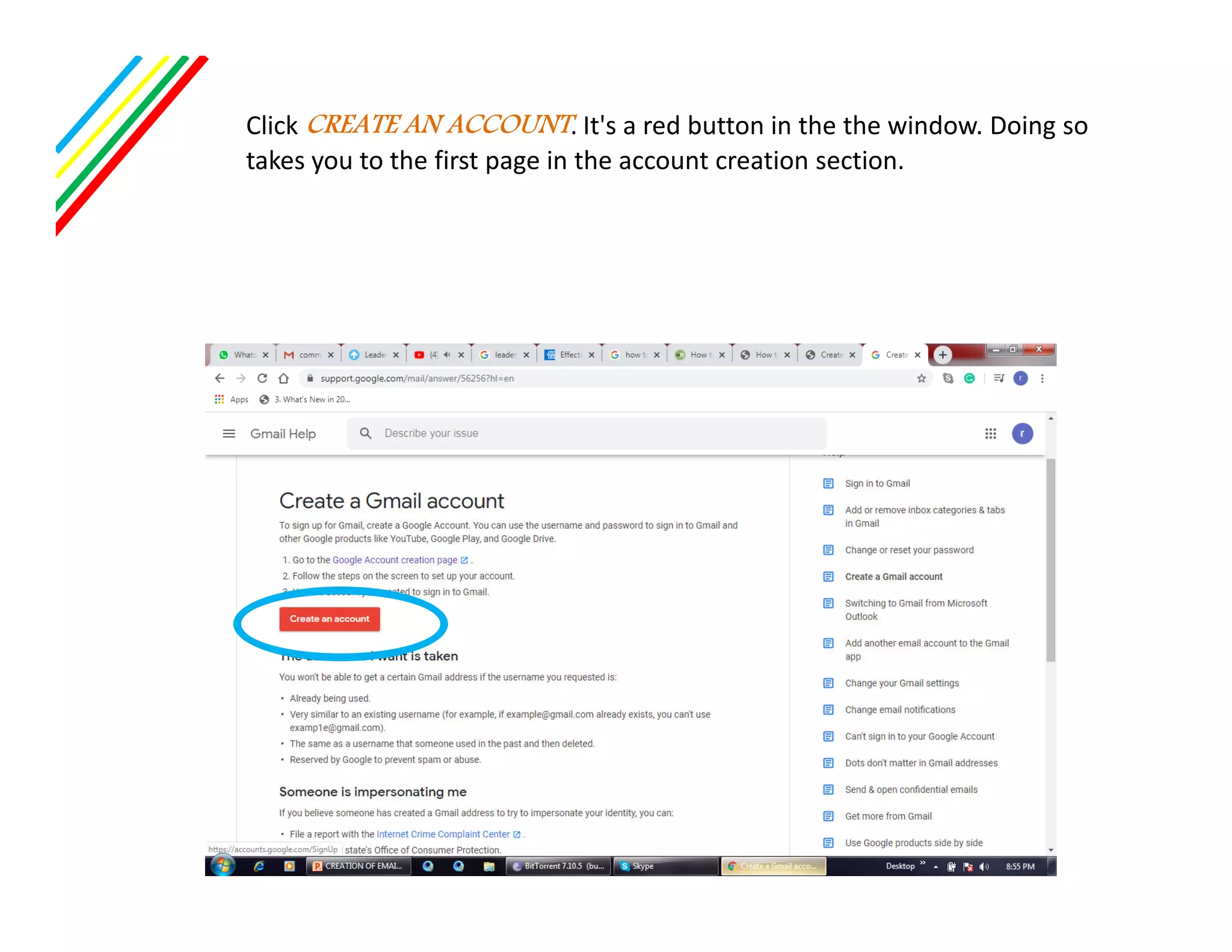 Click CREATE AN ACCOUNT. It's a red button in the the window. Doing so
takes you to the first page in the account creation section.
 