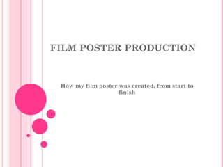 FILM POSTER PRODUCTION  How my film poster was created, from start to finish 
