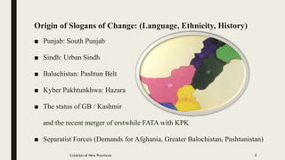 Kpk Language creation of new provinces is the serious debate in pakistan | PPTX