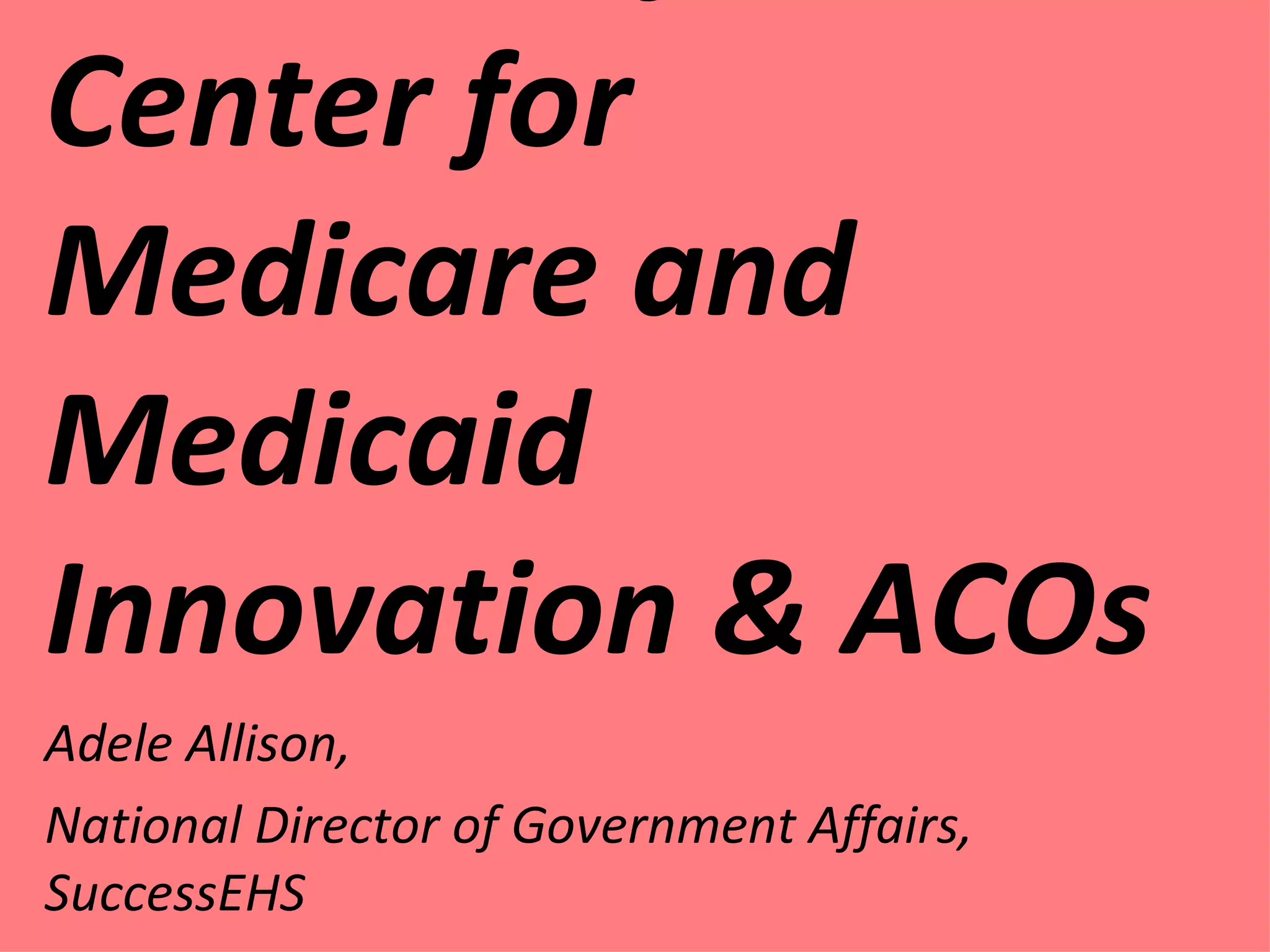 Metacare Innovation Center for Medicare and Medicaid Innovation & ACOs | PPT