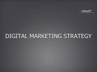 DIGITAL MARKETING STRATEGY
 