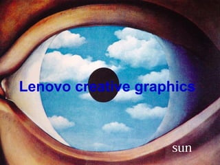 Lenovo creative graphics
sun
 