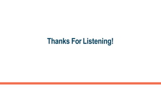 Thanks For Listening!
 