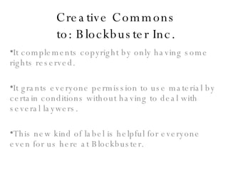Creative Commons to: Blockbuster Inc. ,[object Object],[object Object],[object Object]