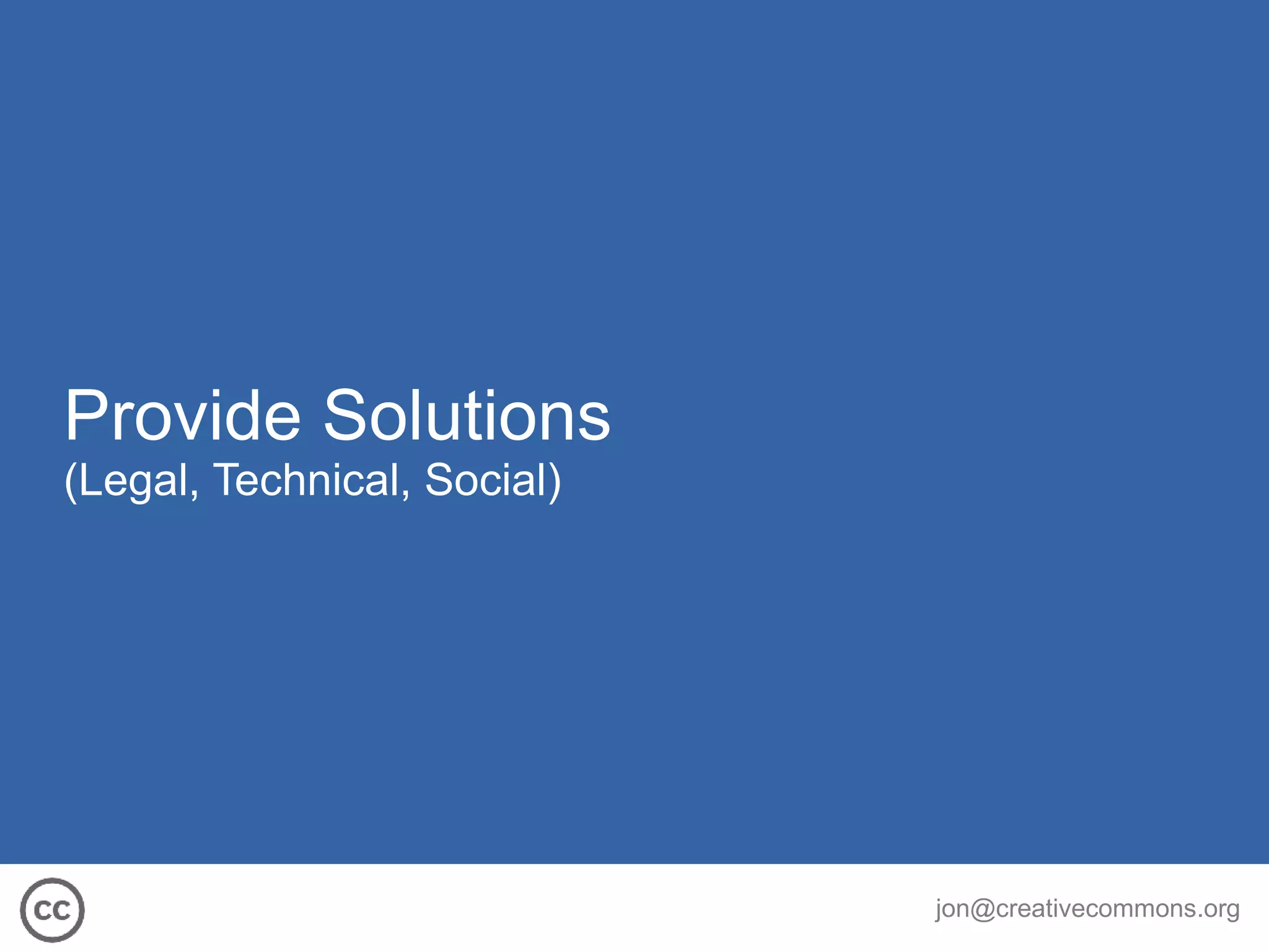 Provide Solutions (Legal, Technical, Social) 