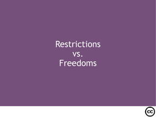 Restrictions vs. Freedoms 