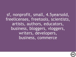sf, nonprofit, small, 4.5yearsold, freelicenses, freetools, scientists, artists, authors, educators, business, bloggers, vloggers, writers, developers, business, commerce 
