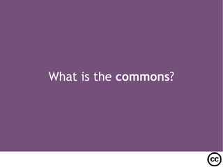 What is the  commons ? 