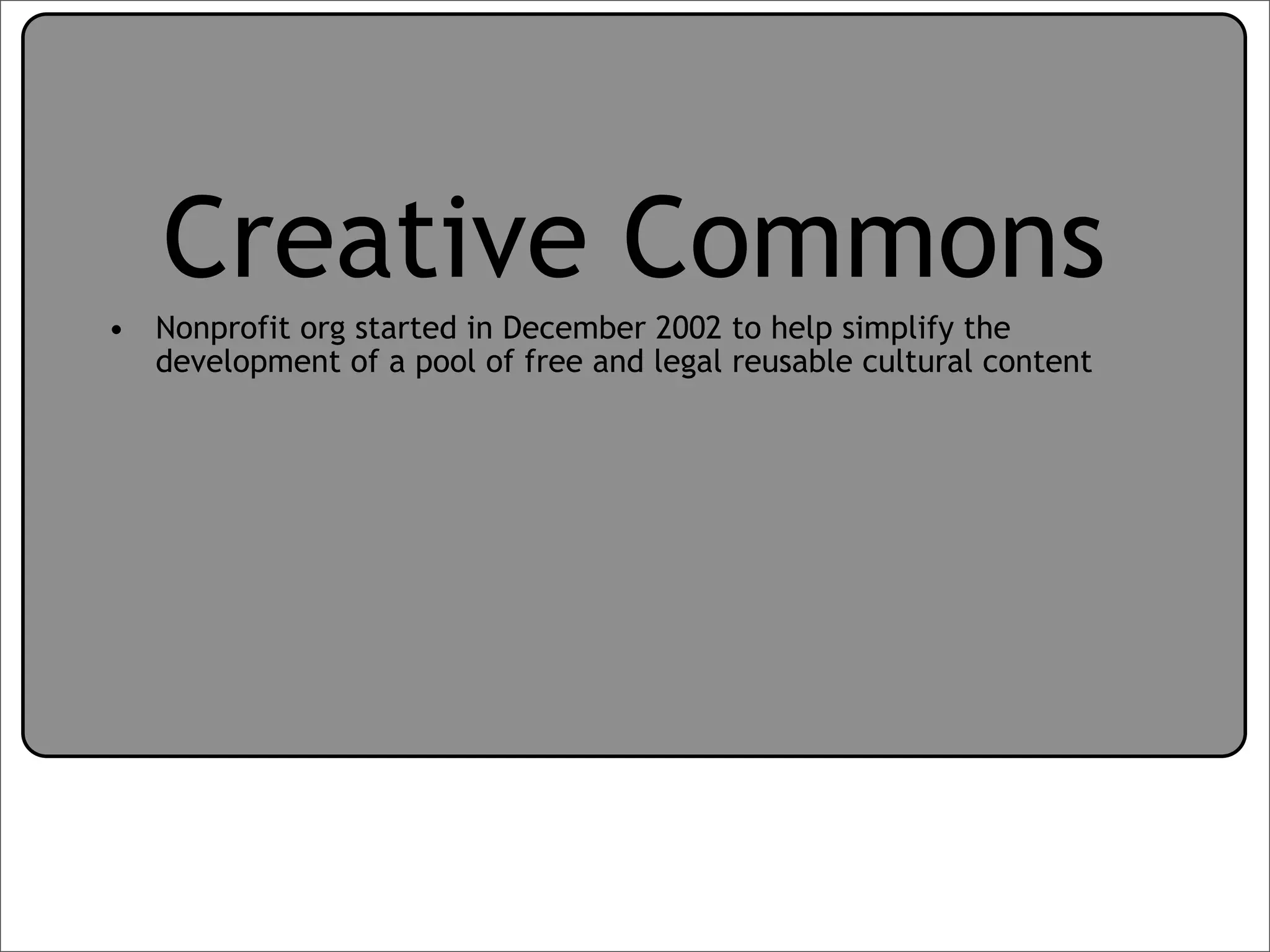 Creative Commons Presentation for the July 11, 2007 Yahoo! Creative Talk (PDF format)