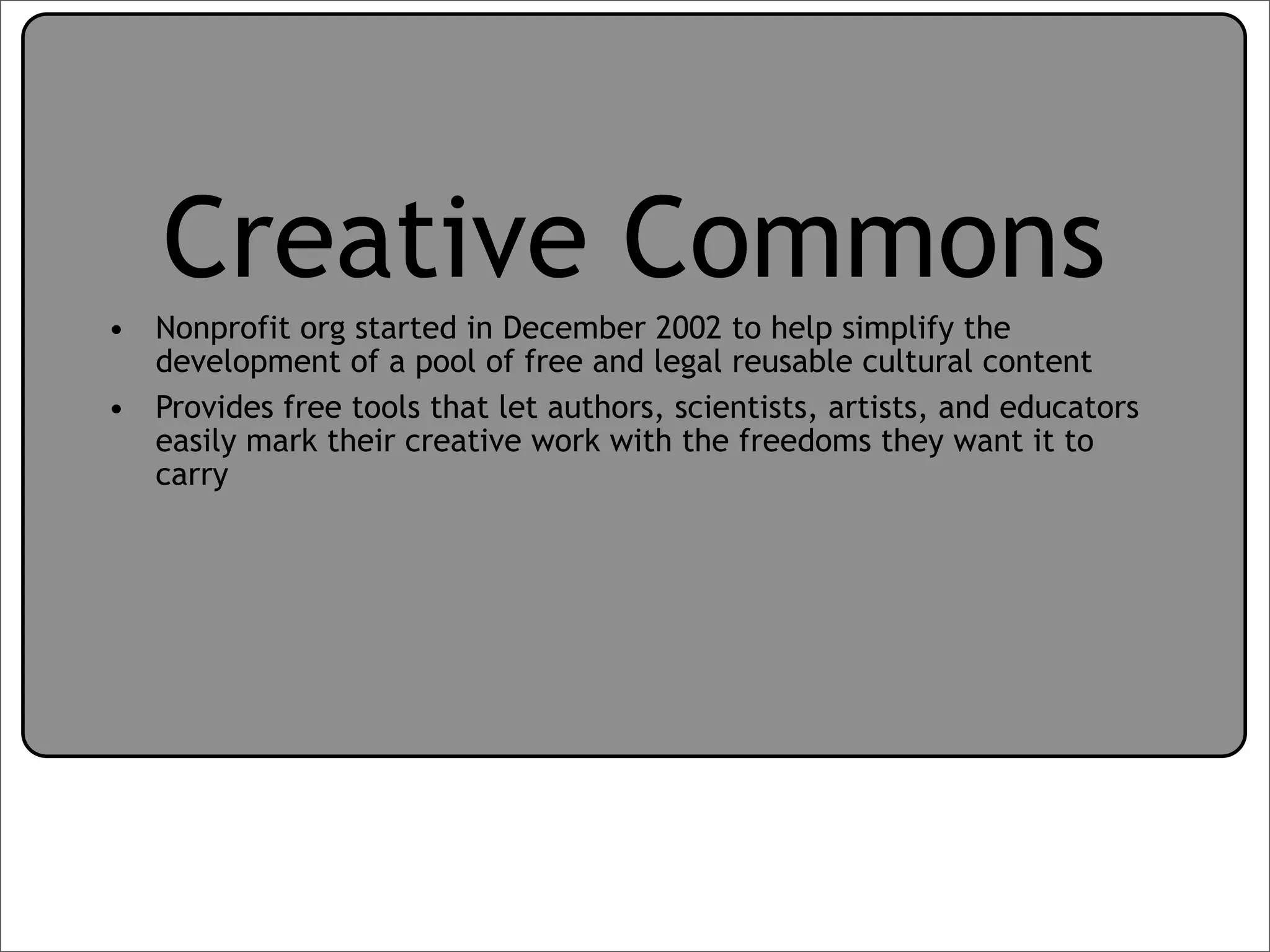 Creative Commons Presentation for the July 11, 2007 Yahoo! Creative Talk (PDF format)