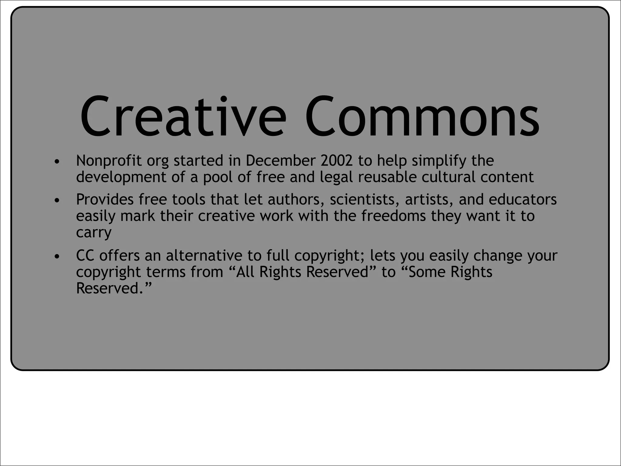 Creative Commons Presentation for the July 11, 2007 Yahoo! Creative Talk (PDF format)