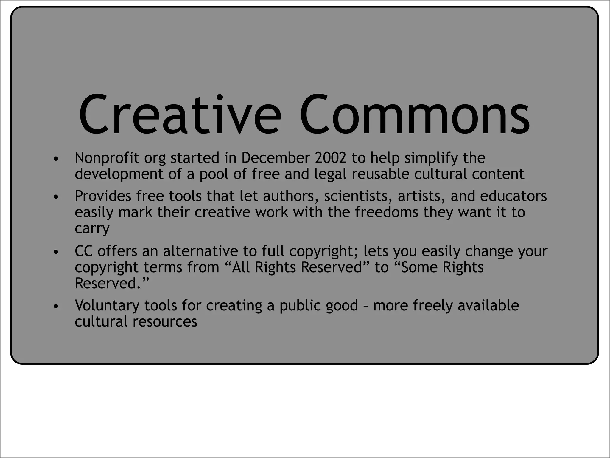 Creative Commons Presentation for the July 11, 2007 Yahoo! Creative Talk (PDF format)