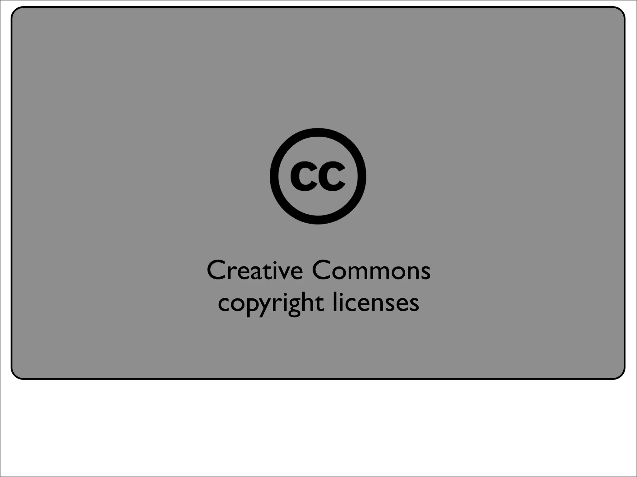 Creative Commons Presentation for the July 11, 2007 Yahoo! Creative Talk (PDF format)