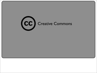 Creative Commons Presentation for the July 11, 2007 Yahoo! Creative Talk (PDF format)