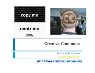 Creative Commons

     Dra. Aury M. Curbelo
      acurbelo@gmail.com