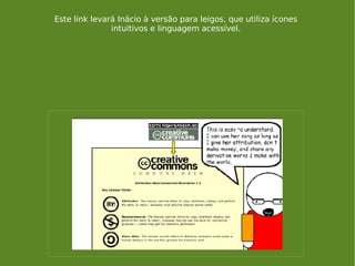 Este link levará Inácio à versão para leigos, que utiliza ícones intuitivos e linguagem acessível. 